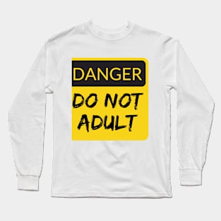 Do Not Adult Long Sleeve T-Shirt